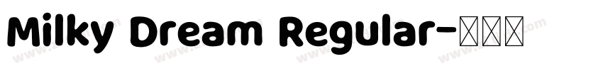 Milky Dream Regular字体转换